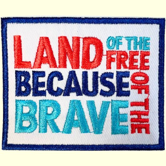 Land of the Free, Because of the Brave