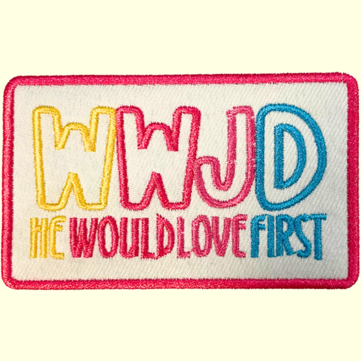 What Would Jesus Do; He Would Love First