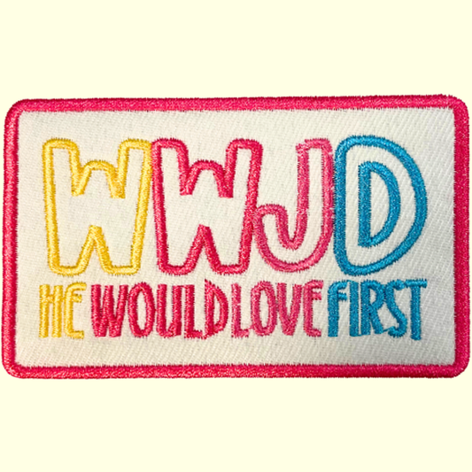 What Would Jesus Do; He Would Love First