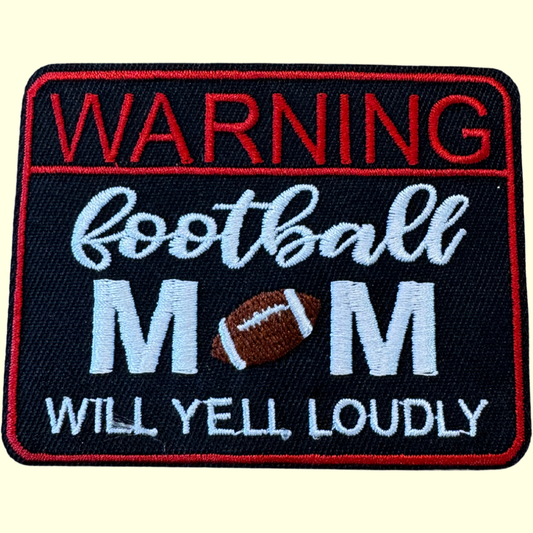 Warning Football Mom will Yell Loudly
