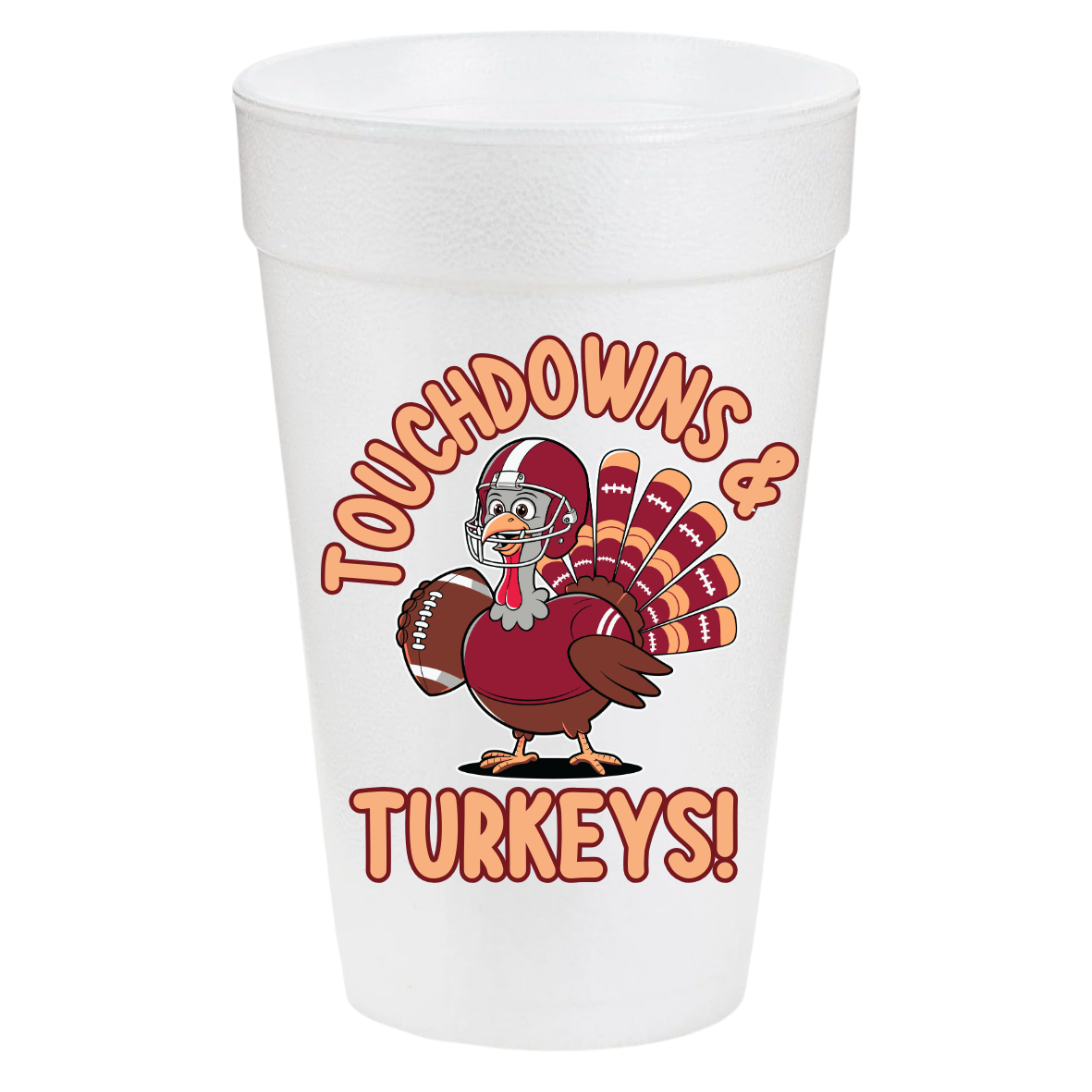 Touchdowns and Turkeys 20oz Styrofoam Cups