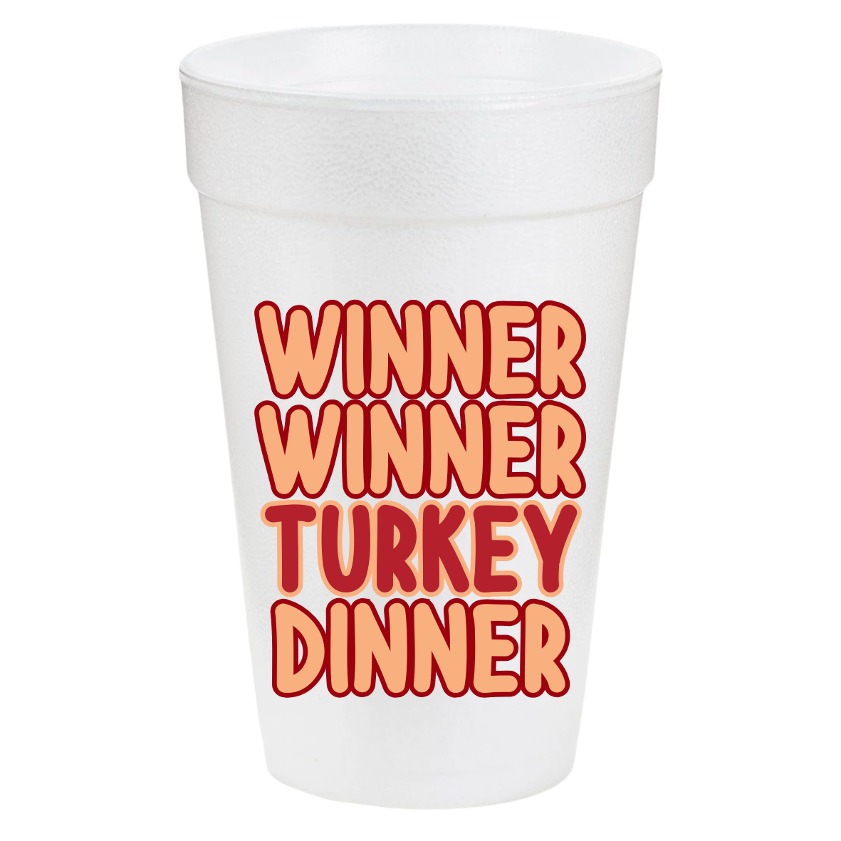 Winner Winner Turkey Dinner 20oz Styrofoam Cups