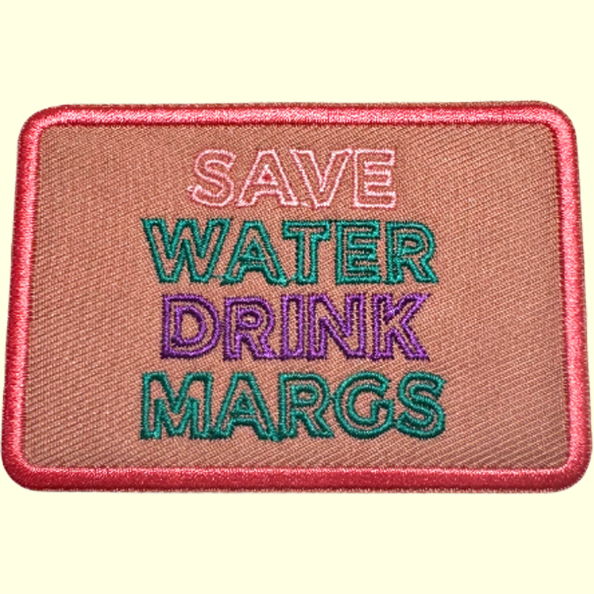 Save Water Drink Margs
