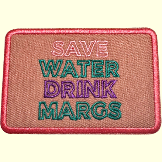 Save Water Drink Margs