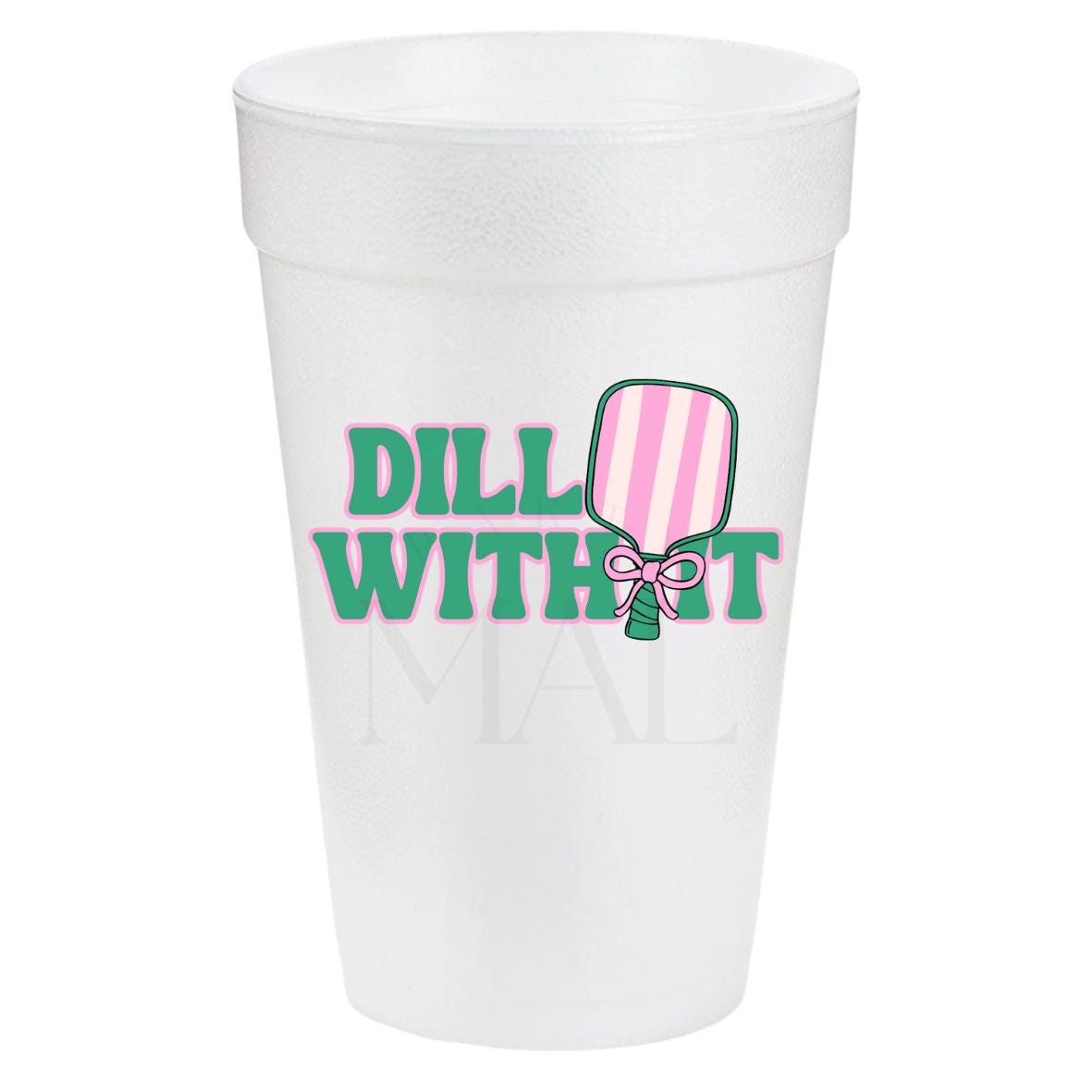 Pickleball 20oz Styrofoam Cup Sleeve, Pickleball Accessory Cups, Pickleball Party Cups, Dill With It Themed Custom Styrofoam Cups