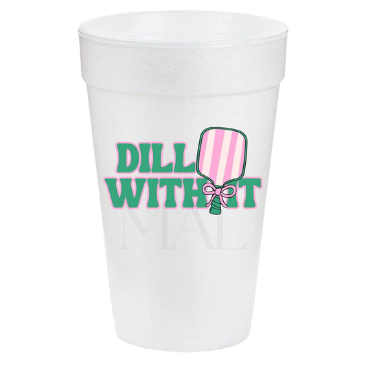 Pickleball 20oz Styrofoam Cup Sleeve, Pickleball Accessory Cups, Pickleball Party Cups, Dill With It Themed Custom Styrofoam Cups
